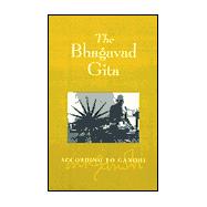 The Bhagavad Gita According to Gandhi