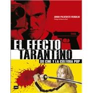 El Efecto Tarantino (Rústica) Su cine y la cultura pop