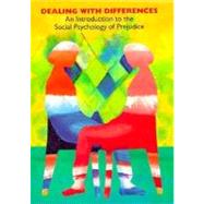 Dealing with Differences : An Introduction to the Social Psychology of Prejudice