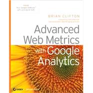 Advanced Web Metrics with Google Analytics<sup><small>TM</small></sup>