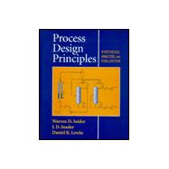 Process Design Principles: Synthesis, Analysis, and Evaluation
