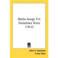 Haida Songs V3; Tsimshian Texts