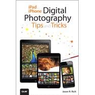 iPad and iPhone Digital Photography Tips and Tricks