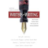 Writers on Writing : Top Christian Writers Share Their Secrets for Getting Published