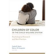Children of Color in the Child Welfare System Psychological Research and Best Practices
