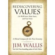 Rediscovering Values : On Wall Street, Main Street, and Your Street