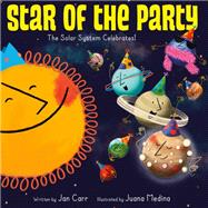 Star of the Party: The Solar System Celebrates! The Solar System Celebrates!