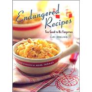Endangered Recipes Too Good to Be Forgotten