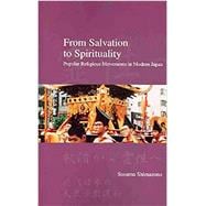 From Salvation to Spirituality Popular Religious Movements in Modern Japan
