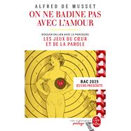 On ne badine pas avec l'amour (Edition pédagogique) - BAC 2025