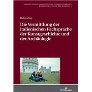 Die Vermittlung der italienischen Fachsprache der Kunstgeschichte und der Archaeologie