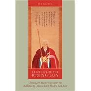 Leaving for the Rising Sun Chinese Zen Master Yinyuan and the Authenticity Crisis in Early Modern East Asia
