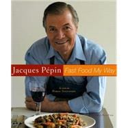 Jacques Pepin's Fast Food My Way