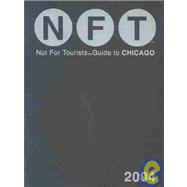 Not for Tourists 2004 Guide to Chicago
