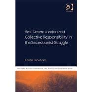 Self-determination and Collective Responsibility in the Secessionist Struggle
