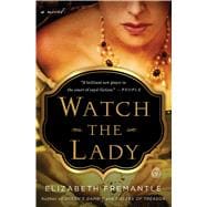Watch the Lady A Novel