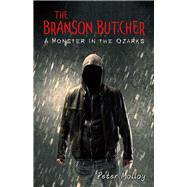 The Branson Butcher A Monster in the Ozarks