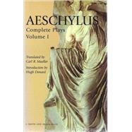 Aeschylus: The Complete Plays : Oresteia : Agamemnon, Libation Bearers, Eumenides