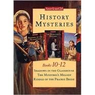 American Girl History Mysteries: Shadows in the Glasshouse, the Minstrel's Melody, Riddle of the Prairie Bride