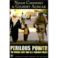 Perilous Power: The Middle East and U.S. Foreign Policy Dialogues on Terror, Democracy, War, and Justice