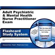 Adult Psychiatric and Mental Health Nurse Practitioner Exam Flashcard Study System: Np Test Practice Questions & Review for the Nurse Practitioner Exam