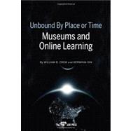 Unbound by Place or Time Museums and Online Learning,9781933253121