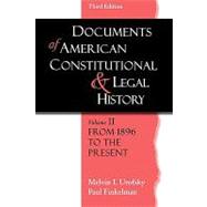 Documents of American Constitutional And Legal History: From 1896 To The  Present