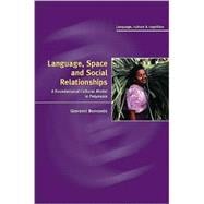 Language, Space, and Social Relationships: A Foundational Cultural Model in Polynesia