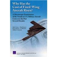 Why Has the Cost of Fixed-Wing Aircraft Risen? A Macroscopic Examination of the Trends in U.S. Military Aircraft Costs over the Past Several Decades