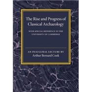 The Rise and Progress of Classical Archaeology