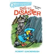 Dig to Disaster A QUIX Book