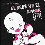 El bebé ve el amor / The Baby Sees Love