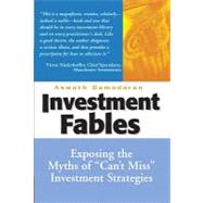 Investment Fables Exposing the Myths of 