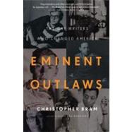 Eminent Outlaws : The Gay Writers Who Changed America