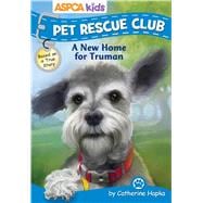 ASPCA Pet Rescue Club: A New Home for Truman