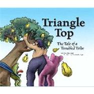 Triangle Top: The Tale of a Troubled Tribe