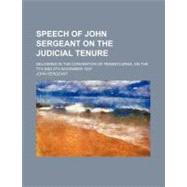 Speech of John Sergeant on the Judicial Tenure