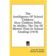 Intelligence of School Children : How Children Differ in Ability; the Use of Mental Tests in School Grading (1919)