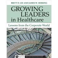 Growing Leaders in Healthcare : Lessons from the Corporate World