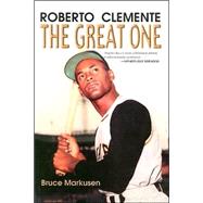 Roberto Clemente : The Great One