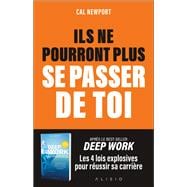 Ils ne pourront plus se passer de toi