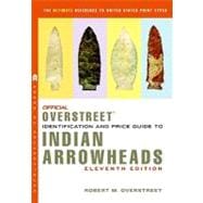 The Official Overstreet Indian Arrowheads