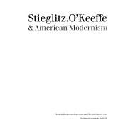 Stieglitz, O'Keeffe & American Modernism