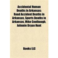 Accidental Human Deaths in Arkansas : Road Accident Deaths in Arkansas, Sports Deaths in Arkansas, Mike Coolbaugh, Johnnie Bryan Hunt