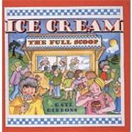 Ice Cream : The Full Scoop