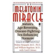 The Melatonin Miracle Nature's Age-Reversing, Disease-Fighting, Sex-Enha