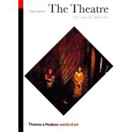 The Theatre: A Concise History (Third Edition) (World of Art)