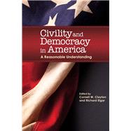 Civility and Democracy in America: A Reasonable Understanding