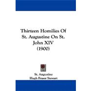 Thirteen Homilies of St. Augustine on St. John XIV