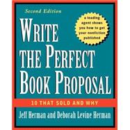 Write the Perfect Book Proposal : 10 Proposals That Sold and Why